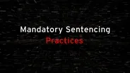 The practice of Mandatory Sentencing