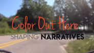 Color Out Here - Shaping Narratives
