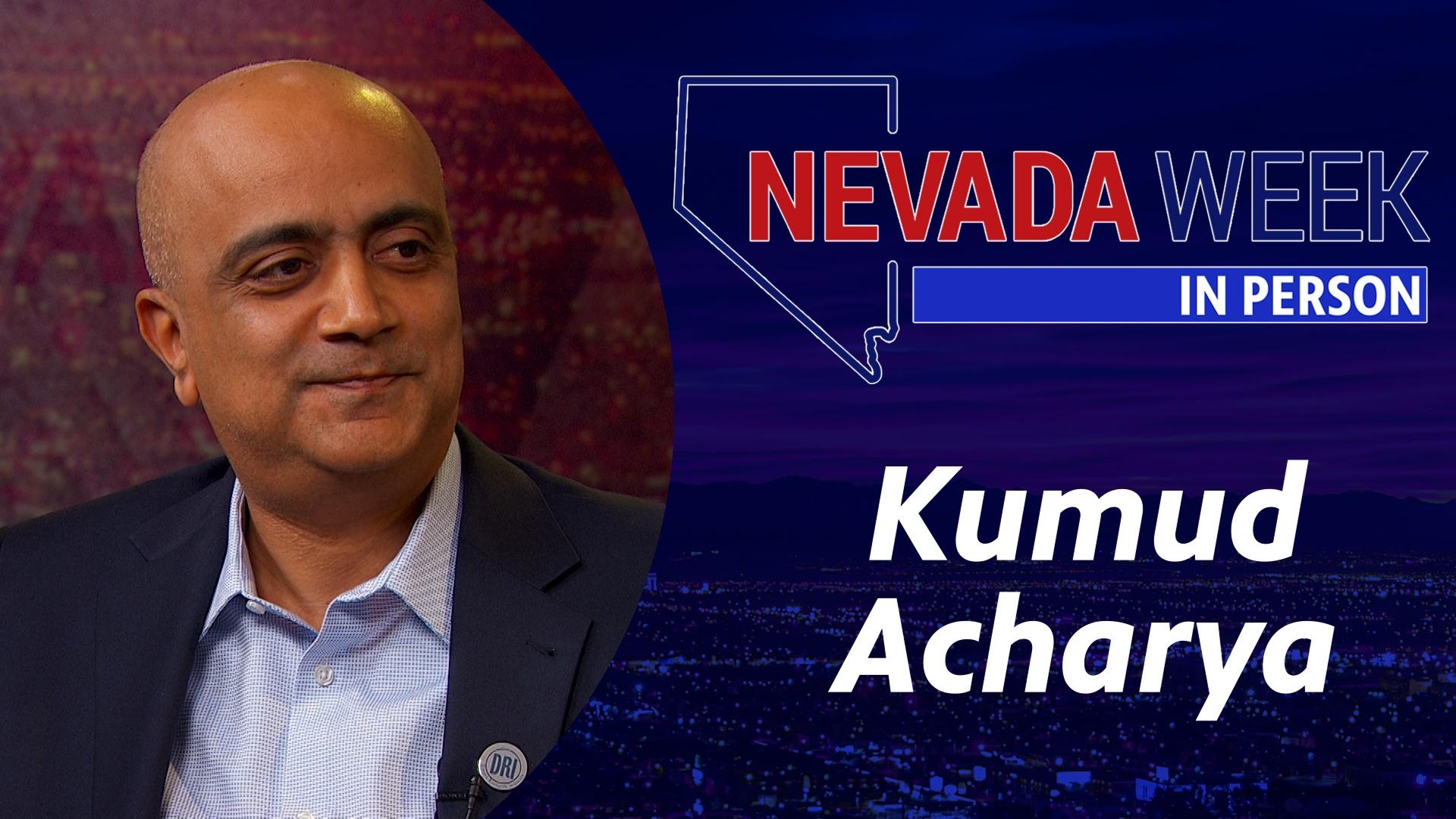 Nevada Week In Person | Kumud Acharya