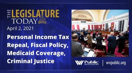 Video thumbnail: The Legislature Today April 2, 2021 - Personal Income Tax, Fiscal Policy