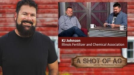Video thumbnail: A Shot of AG S02 E33: KJ Johnson| Pres. IL Fertilizer & Chemical Assoc.