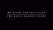 My Fight for Inclusion: The Kayla McKeon Story
