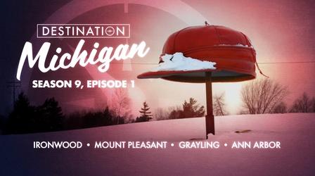 Video thumbnail: Destination Michigan Season 9, Episode 1