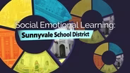 Social Emotional Learning: Sunnyvale School District