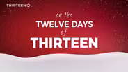 Twelve Days of THIRTEEN: Happy Holidays