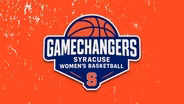 Gamechangers: Syracuse Women's Basketball | Preview