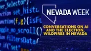 Conversations on AI and the election, Wildfires in Nevada