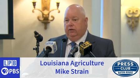 Video thumbnail: Press Club Mike Strain | Louisiana Agriculture | 04/25/2022