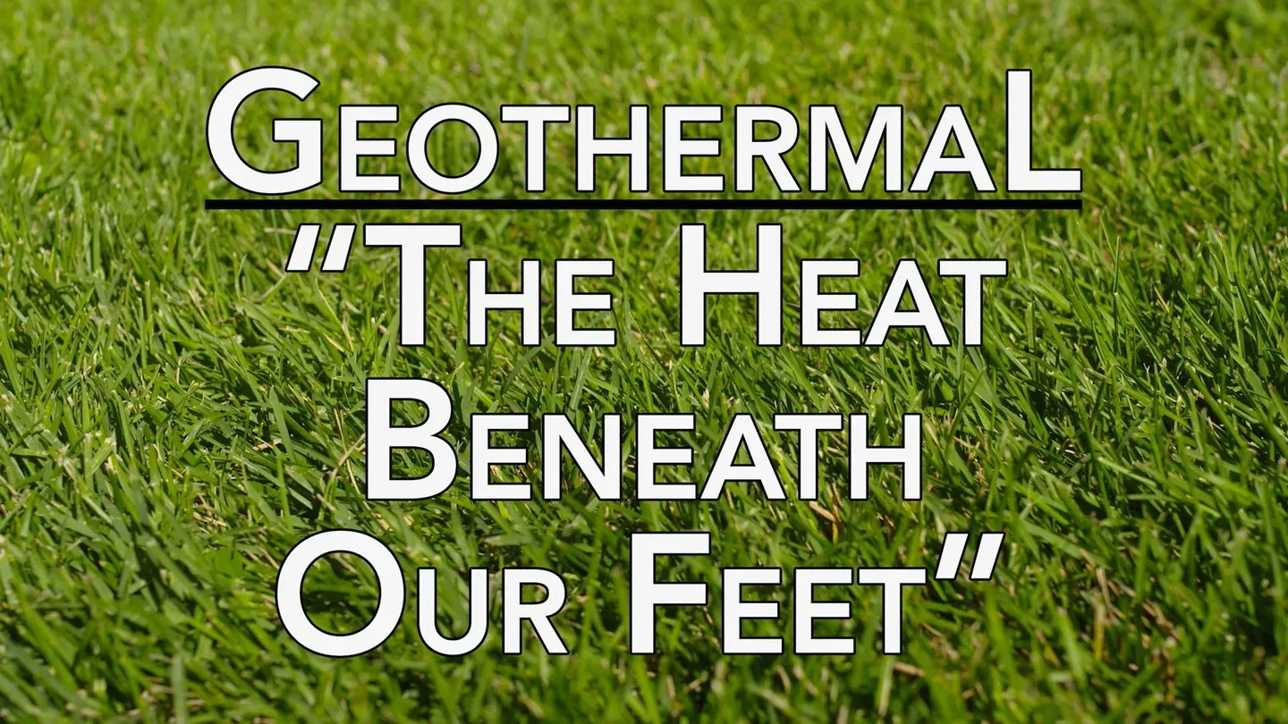 Geothermal: The Heat Beneath Our Feet
