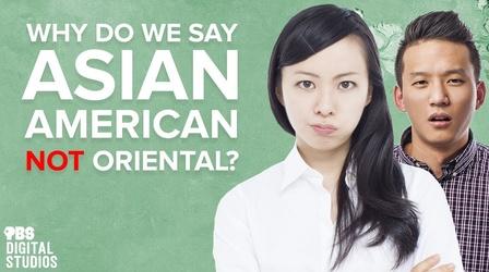 Video thumbnail: Origin of Everything Why Do We Say "Asian American" Not "Oriental"?