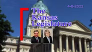 The Kansas Legislature (04-08-22)