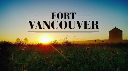 Video thumbnail: Oregon Experience Fort Vancouver