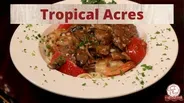 Tropical Acres | Check, Please! South Florida