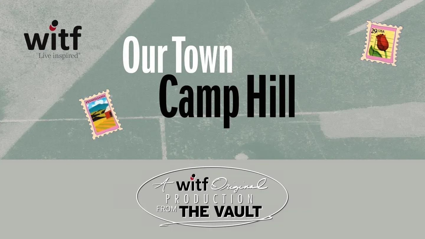 Our Town: Camp Hill