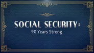 TRAILER | SCLS | Social Security: 90 Years Strong