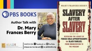 Author Interview with ASALH (Slavery after Slavery) | PBS Books ...