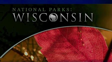 Video thumbnail: Milwaukee PBS Specials National Parks: Wisconsin