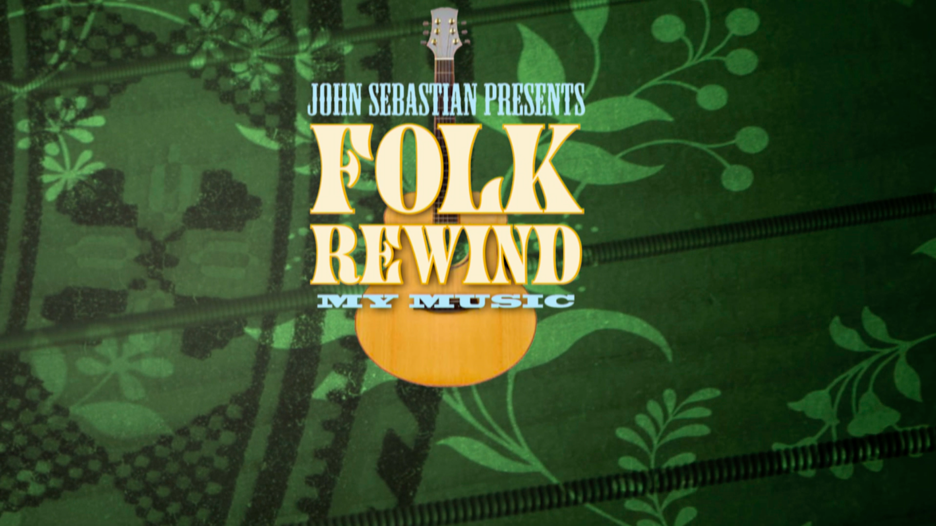 John Sebastian Presents Folk Rewind (My Music) John Sebastian