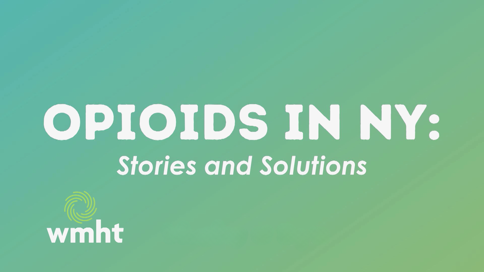 Opioids in NY: Stories & Solutions