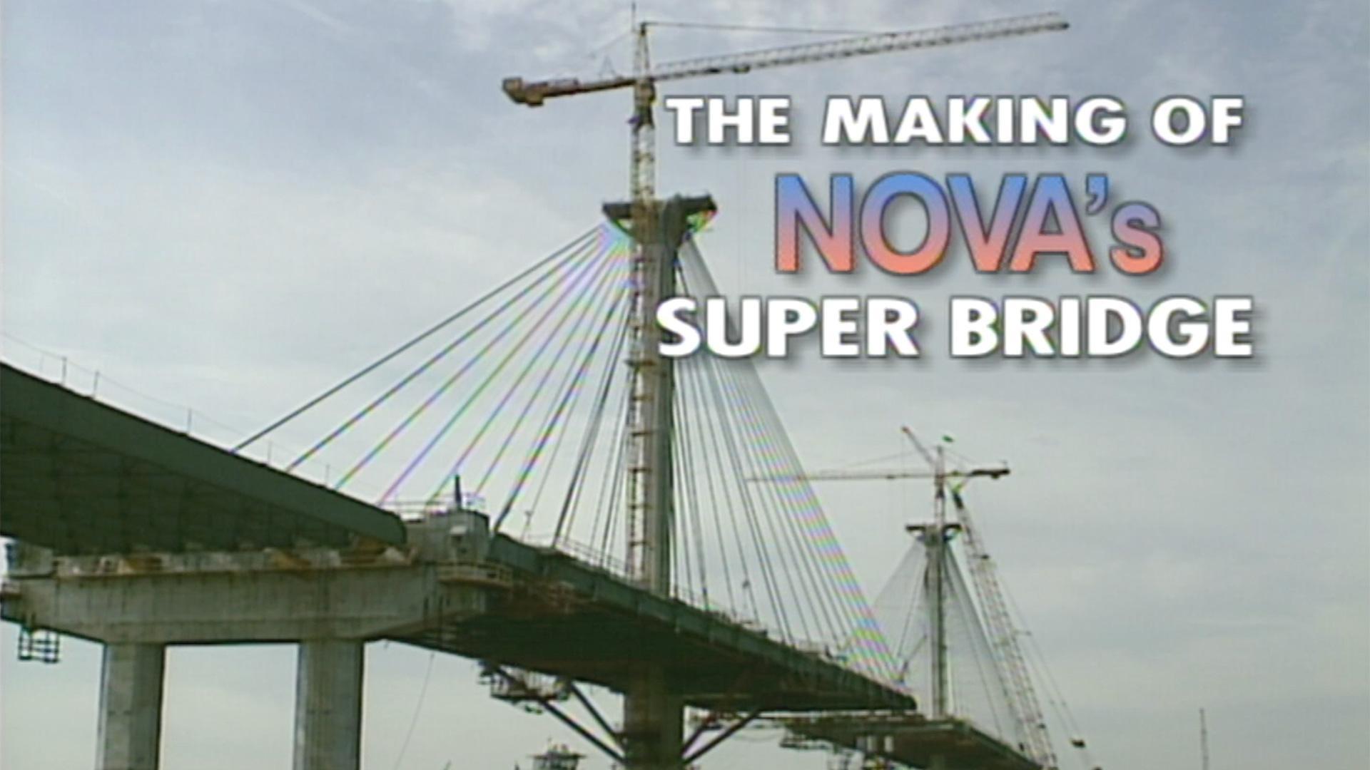 The Making of Nova's "Super Bridge" (1997)