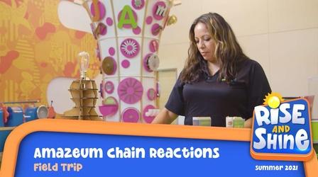 Video thumbnail: Rise and Shine Field Trip Scott Family Amazeum Chain Reactions
