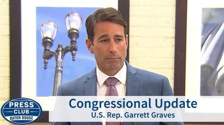 Video thumbnail: Press Club Congressional Update | Garrett Graves |08/05/19 | Press Club