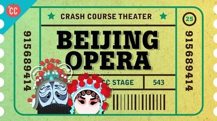 Video thumbnail: Crash Course Theater China, Zaju, and Beijing Opera