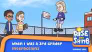 When I Was a 3rd Grader - Interactions
