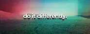 Do It Differently