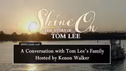 Shine On: The Story of Tom Lee - A Conversation with Tom Lee's Family