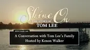 Shine On: The Story of Tom Lee - A Conversation with Tom Lee's Family