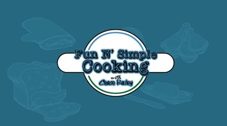 Video thumbnail: Fun and Simple Cooking with Chase Bailey Fun and Simple Cooking with Chase Bailey