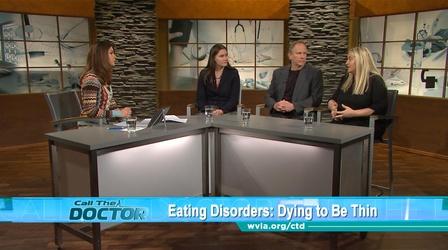 Video thumbnail: Call The Doctor Eating Disorders: Dying To Be Thin