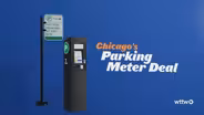 WTTW News Explains: Chicago’s Parking Meter Deal