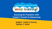 Grade 5 Literacy #9: Running for Freedom w/ Tucket's Travels