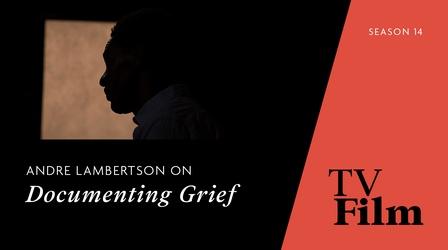 Video thumbnail: TvFilm Andre Lambertson on Documenting Grief