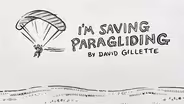 David Gillette Essay | I’m Saving Paragliding
