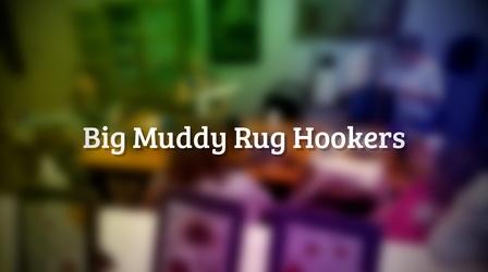 Video thumbnail: Making Big Muddy Rug Hookers