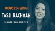 Tasji Bachman Feature: Voices of Illinois Country