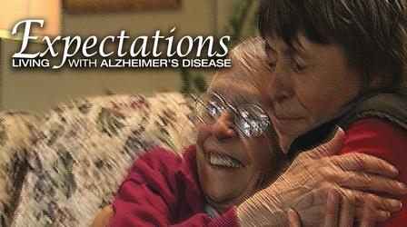 Video thumbnail: Expectations: Living with Alzheimer's Disease Expectations: Living with Alzheimer's