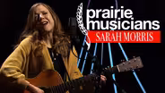 Prairie Musicians: Sarah Morris