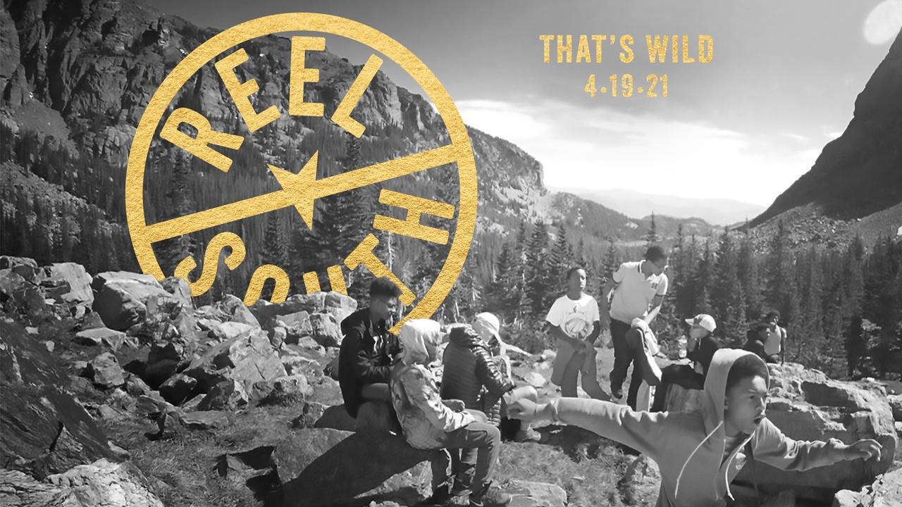 REEL SOUTH | That's Wild Preview