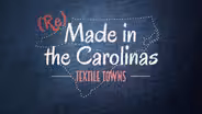 (Re)Made in the Carolinas: Textile Towns