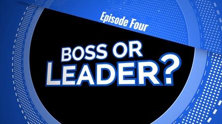 Video thumbnail: Leadership Lessons for Home, Work and Life S01 E04: Boss or Leader