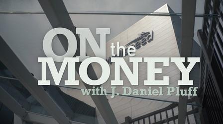 Video thumbnail: On the Money with J. Daniel Pluff On the Money 203
