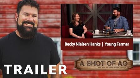 Video thumbnail: A Shot of AG S02 E06: Becky Nielsen Hanks| Young Farmer | Trailer