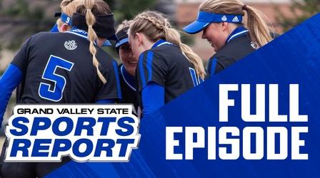 Video thumbnail: Grand Valley State Sports Report 04/18/22 - Full Episode