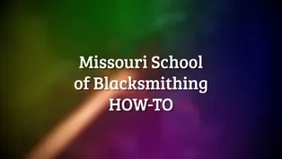 MO School of Blacksmithing How-To