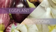 Eggplant | Mushrooms