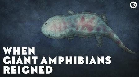 Video thumbnail: Eons When Giant Amphibians Reigned